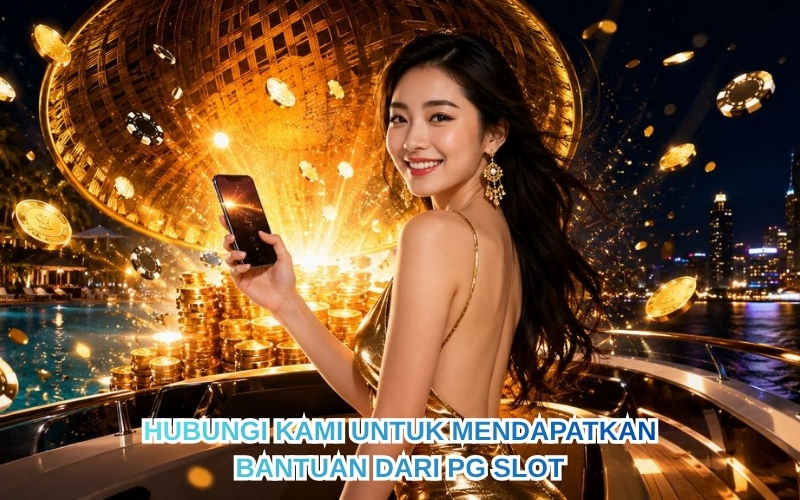 Hubungi Kami untuk Mendapatkan Bantuan dari Pg Slot
